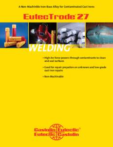 A Non-Machinble Iron-Base Alloy for Contaminated Cast Irons  EutecTrode 27 ®  WELDING