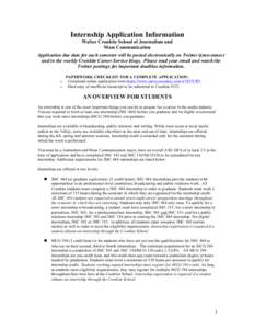 Internship Application Information Walter Cronkite School of Journalism and Mass Communication Application due date for each semester will be posted electronically on Twitter @mrconnect and in the weekly Cronkite Career 