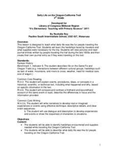 Daily Life on the Oregon-California Trail 4th Grade Developed for Library of Congress Midwest Region “It’s Elementary: Teaching with Primary Sources” 2011 By Rochelle Rey