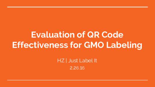 Evaluation of QR Code Effectiveness for GMO Labeling HZ | Just Label It  Our POV