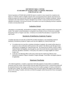 SOUTHWEST SKILL CENTER STANDARDS OF SATISFACTORY ACADEMIC PROGRESS FOR FINANCIAL AID Federal regulations (CFR[removed]f) and[removed]require a student to move toward the completion of a degree or certificate within an eli