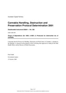 Australian Capital Territory  Cannabis Handling, Destruction and Preservation Protocol Determination 2001 Disallowable instrument DI2001 — No. 328 made under the