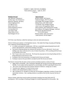 FAMILY CARE COUNCIL FLORIDA Teleconference Notes - April 16, 2013 7:00 p.m. Members Present: Jean Sherman, Chairperson Pauline Lipps, Vice Chairperson