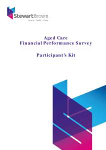 Aged Care Financial Performance Survey Participant’s Kit StewartBrown Aged Care Financial Performance Survey
