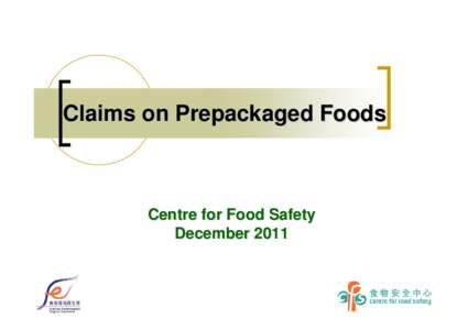 Claims on Prepackaged Foods  Centre for Food Safety December 2011  Background