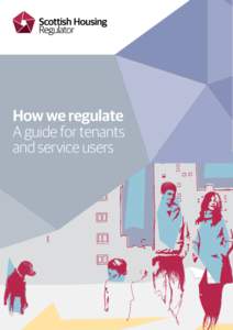 How we regulate A guide for tenants and service users Contents Key points