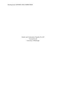 Running head: GENDER AND COMMUNISM  Gender and Communism: Equality For All? Victoria Powell University of Pittsburgh