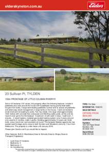 elderskyneton.com.au  23 Sullivan Pl, TYLDEN 150m FRONTAGE OF LITTLE COLIBAN RIVER!!!!! Set on 40 hectares (101 acres), this property offers the following features: include 9 paddocks plus area around the house with 6 pa