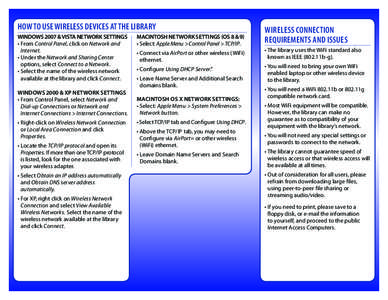 How to use wireless devices at the library WINDOWS 2007 & vista NETWORK SETTINGS • From Control Panel, click on Network and Internet. • Under the Network and Sharing Center options, select Connect to a Network.