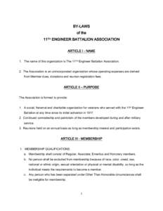 BY-LAWS of the 11TH ENGINEER BATTALION ASSOCIATION ARTICLE I - NAME 1. The name of this organization is The 11TH Engineer Battalion Association. 2. The Association is an unincorporated organization whose operating expens