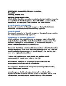 MnDOT’s ADA Accessibility Advisory Committee Room G14 Thursday, July 12, 2012 WELCOME AND INTRODUCTIONS  Kristie Billiar, Ron Biss, Lynnette Geschwind, Margot Imdieke-Cross (by