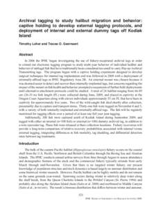 Archival tagging to study halibut migration and behavior: captive holding to develop external tagging protocols, and deployment of internal and external dummy tags off Kodiak Island Timothy Loher and Tracee O. Geernaert