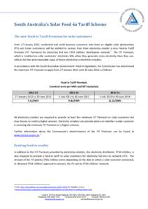 South Australia’s Solar Feed-in Tariff Scheme The new Feed-in Tariff Premium for solar customers From 27 January 2012, residential and small business customers who have an eligible solar photovoltaic (PV) unit (solar c