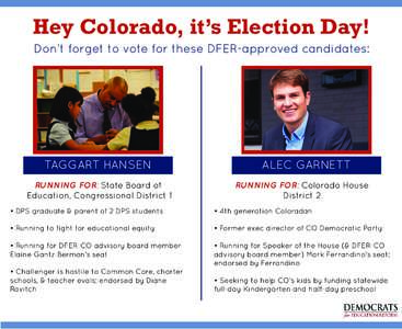 Hey Colorado, it’s Election Day! Don’t forget to vote for these DFER-approved candidates: TAGGART HANSEN RUNNING FOR: State Board of Education, Congressional District 1