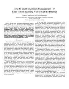 End-to-end Congestion Management for Real-Time Streaming Video over the Internet Panagiotis Papadimitriou and Vassilis Tsaoussidis Demokritos University of Thrace, Electrical & Computer Engineering Department Xanthi, 671