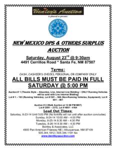is pleased to present:  neW MeXico Dps & others surplus auction Saturday, August 23rd @ 9:30am 4491 Cerrillos Road * Santa Fe, NM 87507