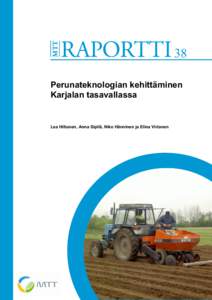 38 Perunateknologian kehittäminen Karjalan tasavallassa Lea Hiltunen, Anna Sipilä, Niko Hänninen ja Elina Virtanen