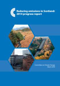 Reducing emissions in Scotland: 2014 progress report Committee on Climate Change March 2014