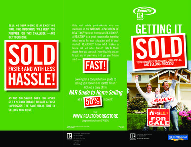 SELLING YOUR HOME IS AN EXCITING TIME. THIS BROCHURE WILL HELP YOU PREPARE FOR THIS CHALLENGE —AND GET YOUR HOME  SOLD