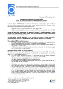 The Motorcycle Industry in Europe  Brussels, 30th November 2011 Type-approval regulation for motorcycles Annex VIII, mandatory fitting of advanced brake systems In Annex VIII of COM2010(542), the European Commission reco