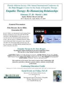 Florida Adlerian Society 19th Annual International Conference & Dr. Peter Breggin’s Center for the Study of Empathic Therapy Empathic Therapy: Re-Humanizing Relationships February 27, 28 - March 1, 2014 Safety Harbor R