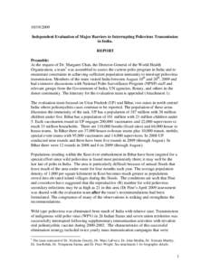 [removed]Independent Evaluation of Major Barriers to Interrupting Poliovirus Transmission in India. REPORT Preamble: At the request of Dr. Margaret Chan, the Director-General of the World Health