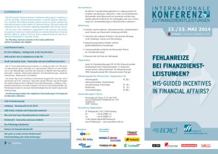 Die Konferenz  SUMMARY The 9th German Financial Services Conference taking place in Hamburg is a forum for banks, financial service providers, consumer agencies, debt advisors, scientists, the media and policy makers to 