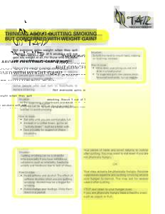 thinking about quitting smoking.... but concerned with weight gain? Not everyone gains weight when they quit smoking. About 1 out of 5 smokers will not gain any weight at all. For those who do, most gain under 5 kilogram