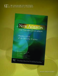 A New Agenda for Higher Education Shaping a Life of the Mind for Practice For more than a century, The Carnegie Foundation for the Advancement of Teaching has been dedicated to promoting the profession of teaching and t