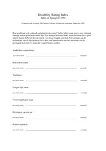 Disability Rating Index Salén en Spangfort 1994 Geautoriseerde vertaling Pijn Kennis Centrum, academisch ziekenhuis Maastricht 1999 Hoe goed kunt u de volgende activiteiten uitvoeren? Achter elke vraag moet u een vertic