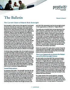 The Bulletin  Volume 4, Issue 4 The Cu rrent S tate o f B oa rd R is k Oversight Risk oversight is a high priority on the agenda of most boards