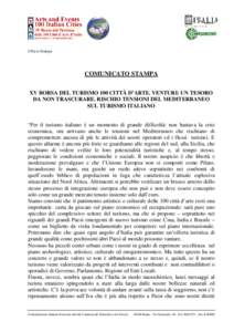 Ufficio Stampa  COMUNICATO STAMPA XV BORSA DEL TURISMO 100 CITTÀ D’ARTE. VENTURI: UN TESORO DA NON TRASCURARE. RISCHIO TENSIONI DEL MEDITERRANEO SUL TURISMO ITALIANO