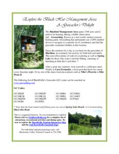 Explore the Black Hut Management Area A Geocacher’s Delight The Blackhut Management Area spans 1548 acres and is perfect for hunting, hiking, wildlife observation and…Geocaching. Known as a real-world, outdoor treasu