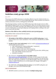 Guidelines study groups OZSW June 2014 The purpose of an OZSW study group is to develop collective research-related activities in a certain philosophical area or on a certain philosophical topic. These activities can con