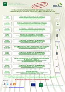 FORMACIÓN GRATUITA EN GESTIÓN EMPRESARIAL ENERO 2015 Centros de Apoyo al Desarrollo Empresarial (CADE) Zona Bahía de Cádiz Colaboran: 15 ENERO CÁDIZ
