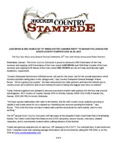 LUKE BRYAN & ERIC CHURCH SET TO “BRING HOTTEST SUMMER PARTY” TO MANHATTAN, KANSAS FOR KICKER COUNTRY STAMPEDE JUNE 26-29, 2014 The Four Day Music and Lifestyle Festival Celebrates 19th Year with Newly Announced Radio