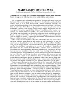 MARYLAND’S OYSTER WAR The following appeared in The New York Times on December 13, 1888 Annapolis, Dec[removed]Capt. T.C.B. Howard of the steamer McLane of the Maryland fishery force gives the following story of the bat