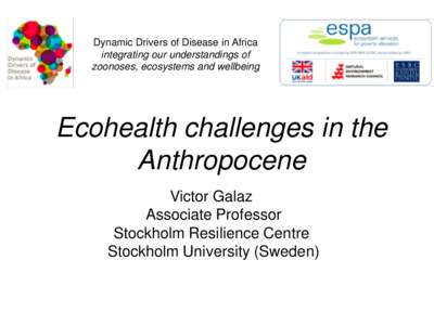 Dynamic Drivers of Disease in Africa integrating our understandings of zoonoses, ecosystems and wellbeing Ecohealth challenges