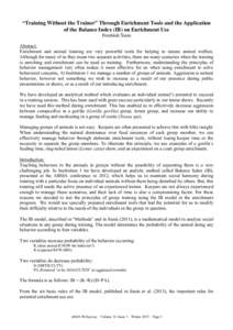 “Training Without the Trainer” Through Enrichment Tools and the Application of the Balance Index (IB) on Enrichment Use František Šusta Abstract: Enrichment and animal training are very powerful tools for helping t