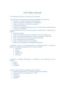 FEU Modus Operandi - No seguimento dos objectivos subscritos na Constituição 1. Promover uma rede interna pan-europeia entre delegados, para poderem: • Comparar 