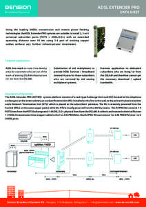 ADSL EXTENDER PRO DATA SHEET Broadband Systems  Using the leading SHDSL transmission and remote power feeding