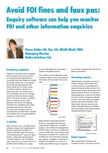 Avoid FOI fines and faux pas: Enquiry software can help you monitor FOI and other information enquiries Penny Bailey BA, Dip. Lib, MCLIP, MIoD, FRSA Managing Director