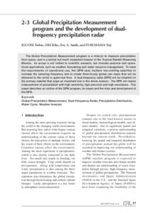 2-3 Global Precipitation Measurement program and the development of dualfrequency precipitation radar IGUCHI Toshio, OKI Riko, Eric A. Smith, and FURUHAMA Yoji The Global Precipitation Measurement program is a mission to