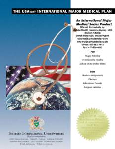 THE USAWAY INTERNATIONAL MAJOR MEDICAL PLAN An International Major Medical Series Product Offered Exclusively by: eGlobalHealth Insurers Agency, LLC