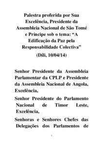 Palestra proferida por Sua Excelência, Presidente da Assembleia Nacional de São Tomé e Príncipe sob o tema: “A Edificação da Paz pela Responsabilidade Colectiva”