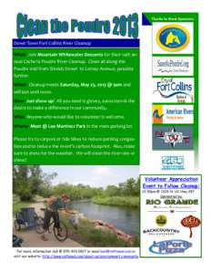 Thanks to these Sponsors:  Down Town Fort Collins River Cleanup What: Join Mountain Whitewater Descents for their 14th annual Cache la Poudre River Cleanup. Clean all along the Poudre trail from Shields Street to Lemay A