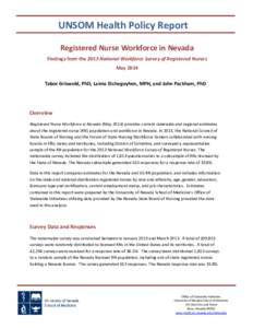 UNSOM Health Policy Report Registered Nurse Workforce in Nevada Findings from the 2013 National Workforce Survey of Registered Nurses May 2014 Tabor Griswold, PhD, Laima Etchegoyhen, MPH, and John Packham, PhD