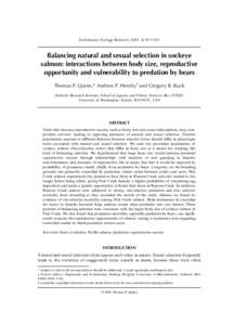 Evolutionary Ecology Research, 2001, 3: 917–937  Balancing natural and sexual selection in sockeye salmon: interactions between body size, reproductive opportunity and vulnerability to predation by bears Thomas P. Quin