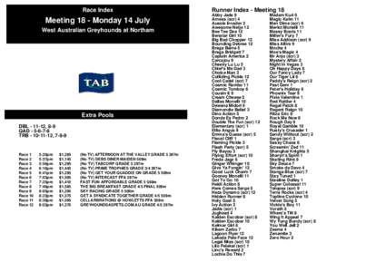 Race Index  Meeting 18 - Monday 14 July West Australian Greyhounds at Northam  Extra Pools