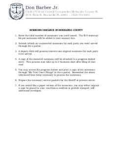 Don Barbee Jr. Clerk of Circuit Court & Comptroller, Hernando County FL 20 N. Main St. Brooksville FL, [removed]-4201 SUMMONS ISSUANCE IN HERNANDO COUNTY 1. Enter the total number of summons’ you need issued. T